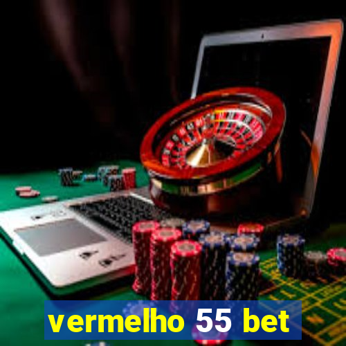 vermelho 55 bet